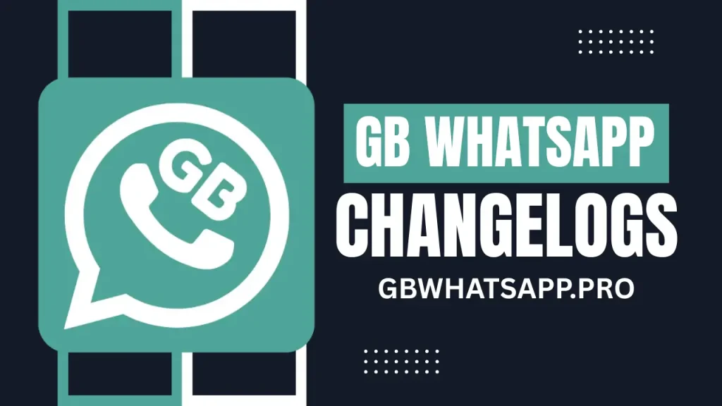GB WhatsApp Changelogs